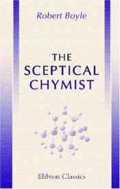 book cover of The Sceptical Chymist by Robert Boyle