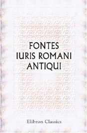 book cover of Fontes iuris Romani antiqui: Edidit Carolus Georgius Bruns by Unknown Author