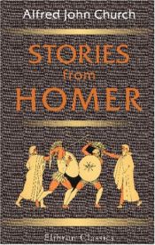 book cover of Stories from Homer by Rev. Alfred J. Church