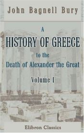 book cover of A History of Greece to the death of Alexander the Great by J. B. Bury