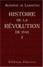 book cover of Histoire de la révolution de 1848 by Alphonse de Lamartine