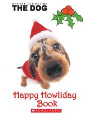 book cover of Happy Howliday Book (The Dog) by scholastic
