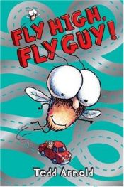 book cover of Fly High, Fly Guy! by Tedd Arnold