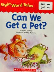 book cover of Can We Get a Pet? (Sight Word Tales) by Maria Fleming