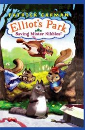 book cover of Saving Mr Nibbles (Elliot's Park) (Elliot's Park) by Patrick Carman