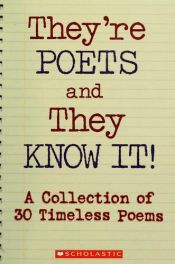 book cover of They're poets and they know it! : a collection of 30 timeless poems by scholastic