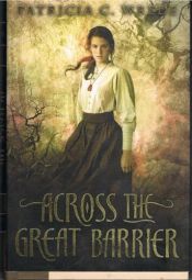 book cover of Across the great barrier by Patricia Wrede