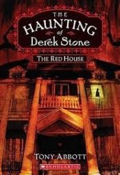 book cover of The Red House (The Haunting of Derek Stone, Book 3) The Ghost Road (The Haunting of Derek Stone, Book 4) by Tony Abbott