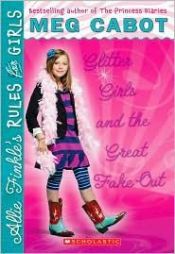 book cover of Glitter girls and the great fake out by Meg Cabot