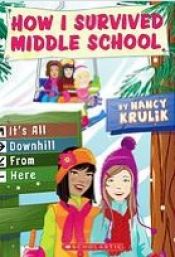 book cover of It's All Downhill From Here by Nancy E. Krulik