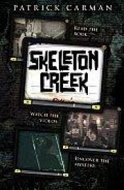 book cover of Skeleton Creek by Patrick Carman