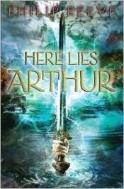 book cover of Here Lies Arthur by Филип Рив
