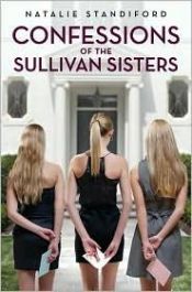 book cover of Confessions of the Sullivan Sisters by Natalie Standiford
