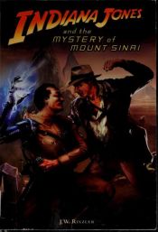 book cover of Indiana Jones and the Mystery of Mount Sinai by J.W. Rinzler