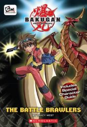 book cover of Bakugan Chapter Books, Book 1: The Battle Brawlers by Tracey West