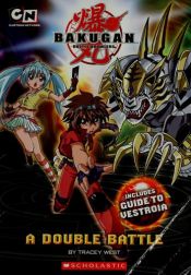 book cover of Bakugan Chapter Books, Book 2: A Double Battle by Tracey West
