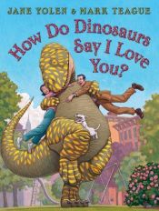 book cover of How do Dinasours say I love you by Jane Yolen