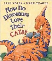 book cover of How Do Dinosaurs Love Their Cats? by Jane Yolen