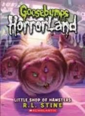 book cover of Goosebumps HorrorLand #14: Little Shop of Hamsters by R. L. Stine