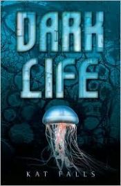 book cover of Dark life by Kat Falls