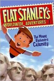 book cover of The Mount Rushmore Calamity (Flat Stanley's Worldwide Adventures) by Jeff Brown