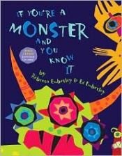 book cover of If You're A Monster And You Know It by Rebecca Emberley