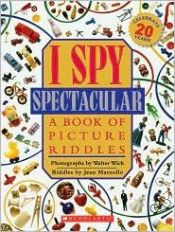 book cover of I Spy Spectacular: A Book of Picture Riddles by Jean Marzollo