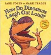 book cover of How do dinosaurs laugh out loud by Jane Yolen