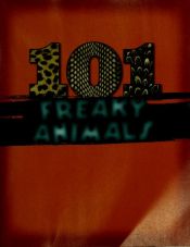 book cover of 101 Freaky Animals by Gilda Berger|Melvin Berger