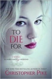 book cover of To Die For by Christopher Pike