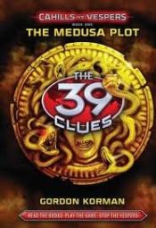 book cover of The 39 Clues: Cahills vs.Vespers - Volume 1: The Medusa Plot by Gordon Korman