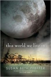 book cover of Life As We Knew It (The Last Survivors, Book 1) by Susan Beth Pfeffer