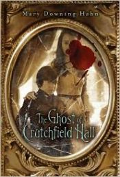 book cover of The ghost of Crutchfield Hall by Mary Downing Hahn