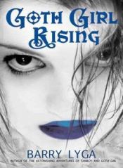 book cover of Goth Girl rising by Barry Lyga