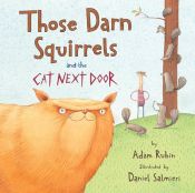 book cover of Those Darn Squirrels and the Cat Next Door by Adam Rubin