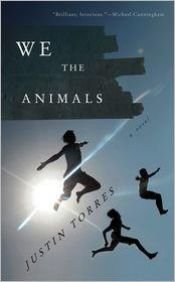 book cover of We the Animals by Justin Torres
