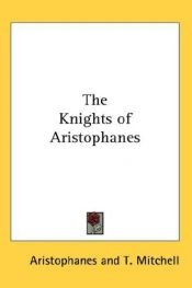 book cover of The Knights of Aristophanes by Arisztophanész