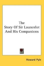 book cover of The Story of Sir Launcelot and His Companions by Howard Pyle