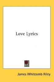 book cover of Riley Love Lyrics by James Whitcomb Riley