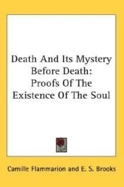 book cover of Death And Its Mystery Before Death: Proofs Of The Existence Of The Soul by Camille Flammarion