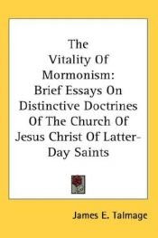 book cover of The Vitality Of Mormonism by James E. Talmage