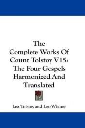 book cover of The four Gospels harmonized and translated, volumes I-II by Leo Tolstoy