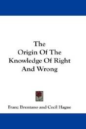 book cover of The Origin of Our Knowledge of Right and Wrong (Routledge Revivals) by Franz Brentano