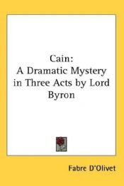 book cover of Cain: A Dramatic Mystery in Three Acts by Lord Byron by Fabre d'Olivet