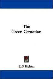 book cover of The green carnation by Robert. Hichens