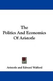 book cover of The Great, and Eudemian, ethics, the Politics, and Economics, of Aristotle by Aristóteles