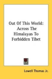 book cover of Out of This World to Forbidden Tibet by Lowell Thomas
