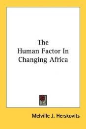 book cover of The Human Factor in Changing Africa by Melville J Herskovits