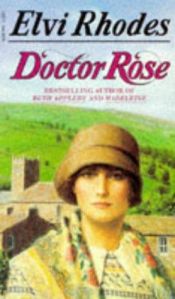 book cover of Doctor Rose by Elvi Rhodes