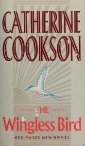 book cover of The wingless bird by Catherine Cookson